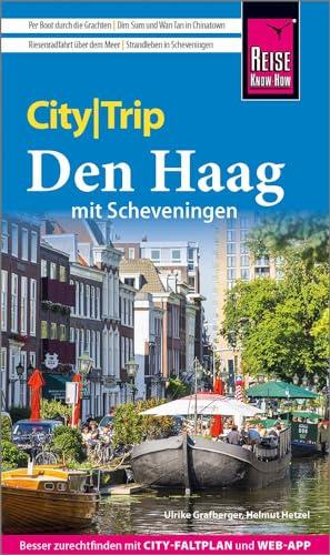 Reise Know-How CityTrip Den Haag mit Scheveningen: Reiseführer mit Stadtplan und kostenloser Web-App