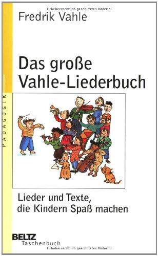 Das große Vahle-Liederbuch: Lieder und Texte, die Kindern Spaß machen