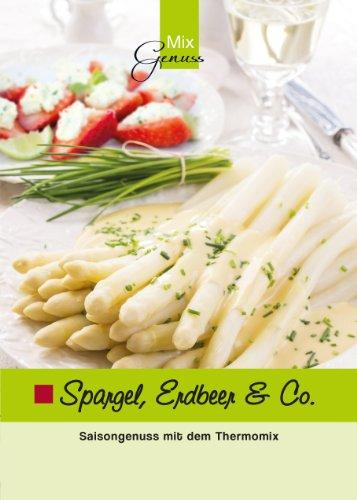 Spargel, Erdbeer & Co.: Saisongenuss mit dem Thermomix