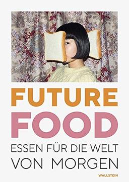 Future Food: Essen für die Welt von morgen