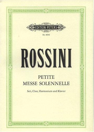 Petite Messe solennelle: für 4 Solostimmen, gemischten Chor, Harmonium und Klavier / Klavierauszug