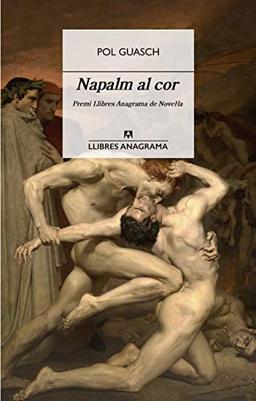 Napalm al cor (Llibres Anagrama, Band 83)