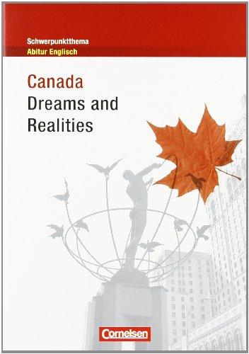 Schwerpunktthema Abitur Englisch: Canada - Dreams and Realities: Textheft