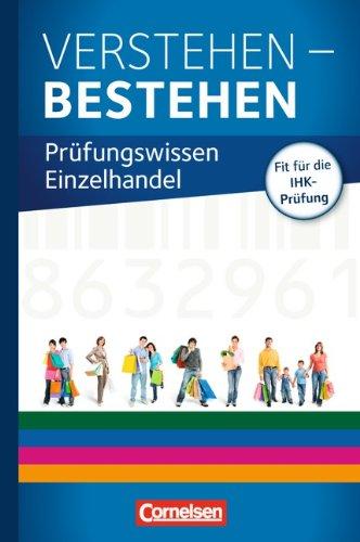 Ausbildung im Einzelhandel - Neubearbeitung - Zu allen Ausgaben: Prüfungswissen - Verstehen - Bestehen: Prüfungswissen Einzelhandel: Buch