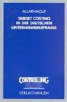 Target Costing in der deutschen Unternehmenspraxis: Eine empirische Untersuchung