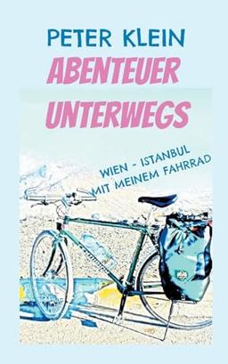 Abenteuer unterwegs: mit dem Fahrrad von Wien nach Istanbul