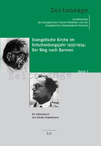 Evangelische Kirche im Entscheidungsjahr 1933/1934: Der Weg nach Barmen: Ein Arbeitsbuch