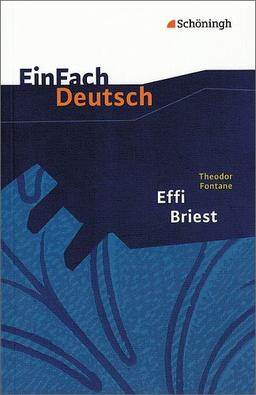 EinFach Deutsch Textausgaben: Theodor Fontane: Effi Briest: Gymnasiale Oberstufe