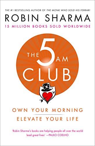 The 5 AM Club: Own Your Morning. Elevate Your Life.