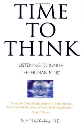 Time to Think: Listening to Ignite the Human Mind