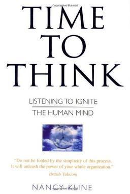 Time to Think: Listening to Ignite the Human Mind