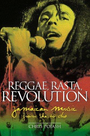 Reggae, Rasta, Revolution: Jamaican Music from Ska to Dub