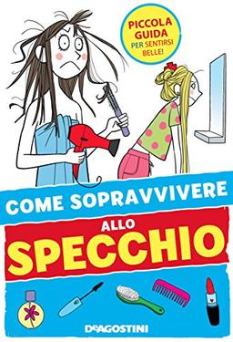 Come sopravvivere allo specchio