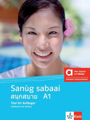 Sanùg sabaai A1 - Hybride Ausgabe allango: Thai für Anfänger. Lehrbuch mit Audios inklusive Lizenzschlüssel allango (24 Monate)