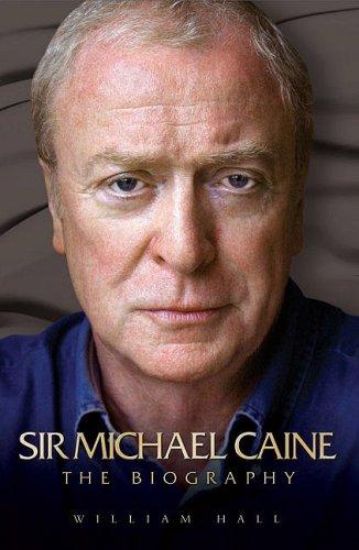 Arise, Sir Michael Caine: The Biography