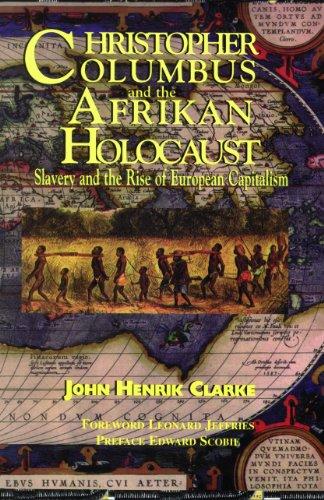 Christopher Columbus and the Afrikan Holocaust: Slavery and the Rise of European Capitalism