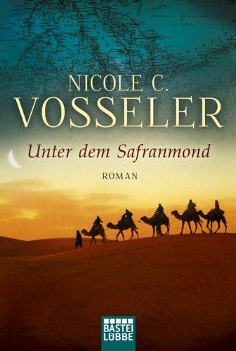 Unter dem Safranmond: Roman