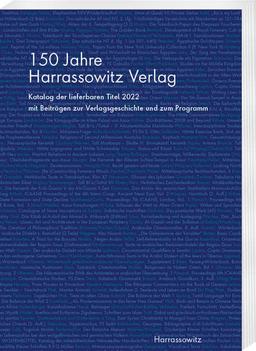 150 Jahre Harrassowitz Verlag: Katalog der lieferbaren Titel 2022 mit Beiträgen zur Verlagsgeschichte und zum Programm