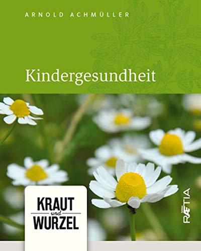 Kindergesundheit: Kraut und Wurzel, Band 5