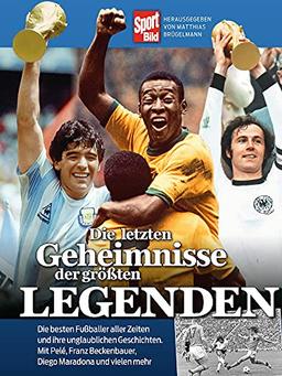 Die letzten Geheimnisse der größten Legenden