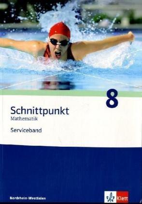 Schnittpunkt - Ausgabe für Nordrhein-Westfalen - Neubearbeitung. Mathematik für Realschulen: Schnittpunkt 8. Serviceband. Nordrhein-Westfalen