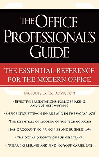 The Office Professional's Guide: The Essential Reference for the Modern Office