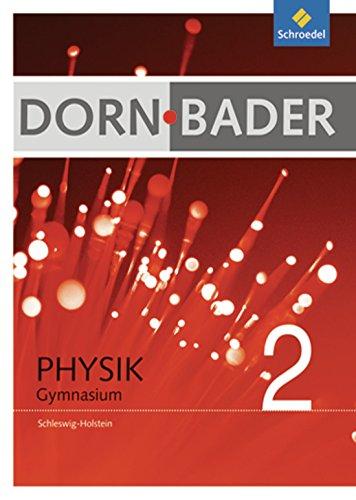 Dorn / Bader Physik SI - Ausgabe 2010 für Schleswig-Holstein: Schülerband 2