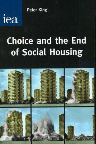 Choice And the End of Social Housing: The Future of Social Housing