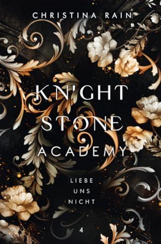 Knightstone Academy 4: Liebe uns nicht