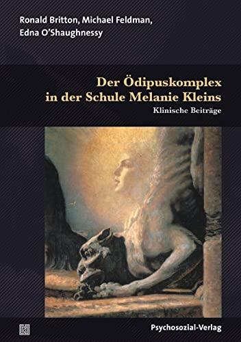 Der Ödipuskomplex in der Schule Melanie Kleins: Klinische Beiträge (Bibliothek der Psychoanalyse)