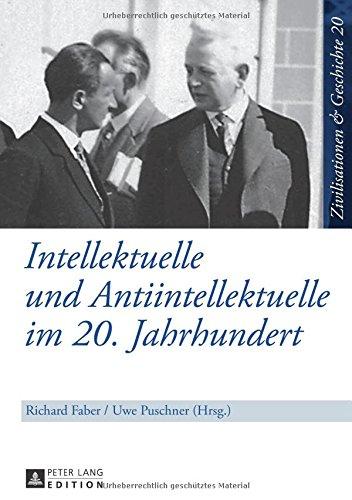 Intellektuelle und Antiintellektuelle im 20. Jahrhundert (Zivilisationen & Geschichte)