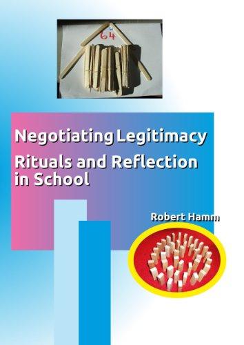 Negotiating Legitimacy: Rituals and Reflection in Schools