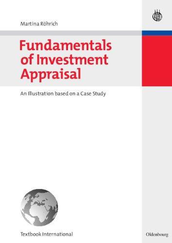 Fundamentals of Investment Appraisal: An Illustration based on a Case Study