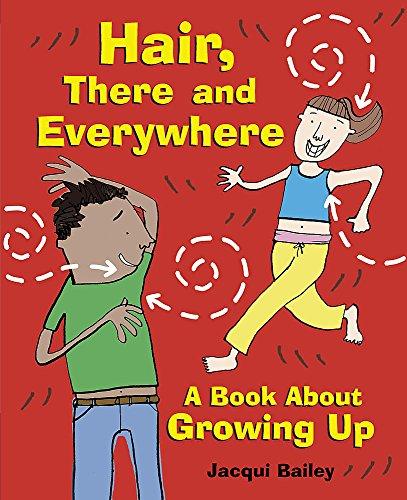 Hair, There and Everywhere: A Book about Growing Up