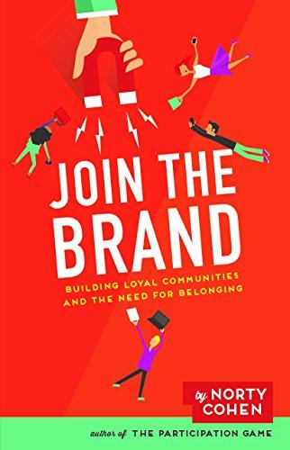 Join the Brand: Building Loyal Communities and The Need For Belonging