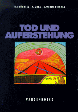 Tod und Auferstehung