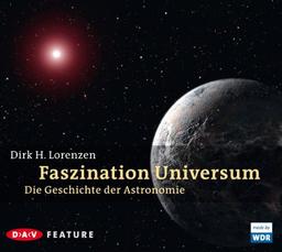 Faszination Universum: Die Geschichte der Astronomie