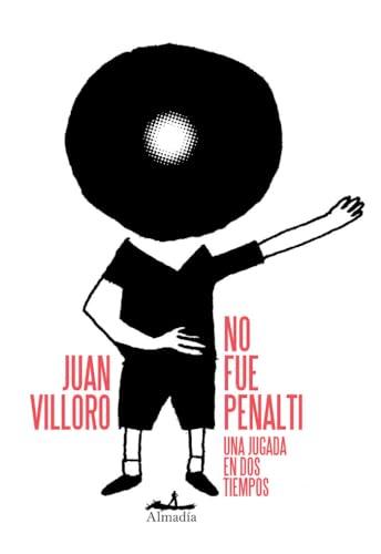 No fue penalti: Una jugada en dos tiempos (Narrativa)