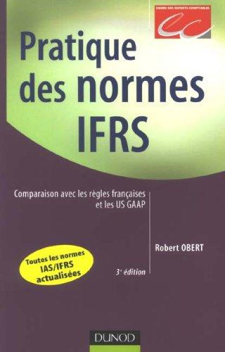 Pratique des normes IAS-IFRS : comparaison avec les règles françaises et les US GAAP