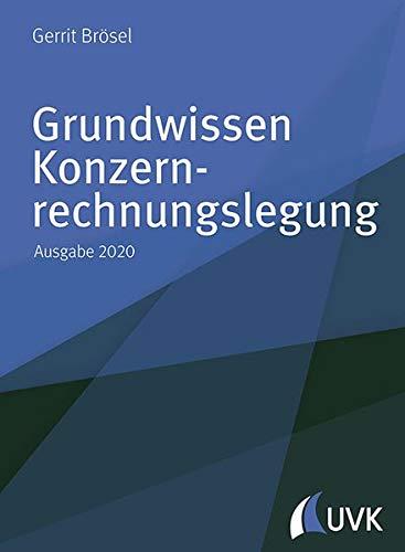 Grundwissen Konzernrechnungslegung: Ausgabe 2020