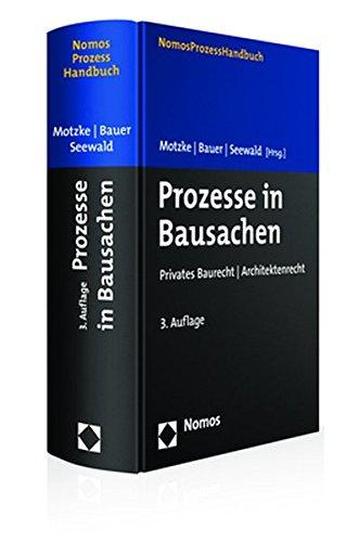 Prozesse in Bausachen: Privates Baurecht I Architektenrecht