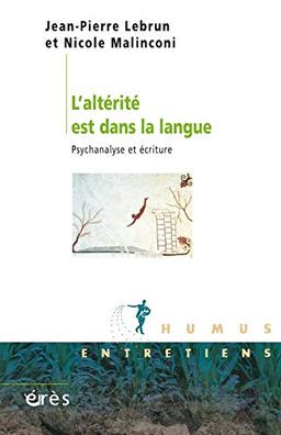 L'altérité est dans la langue : psychanalyse et écriture