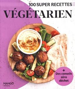 Végétarien : 100 super recettes