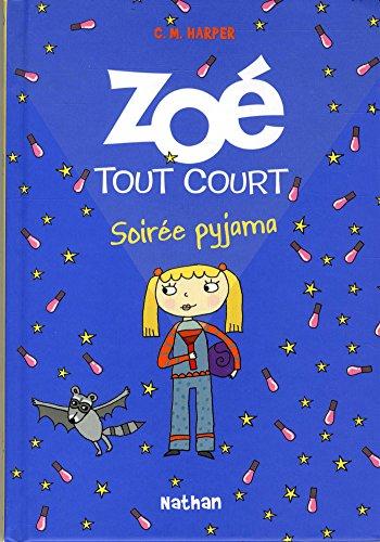 Zoé tout court !. Vol. 10. Soirée pyjama