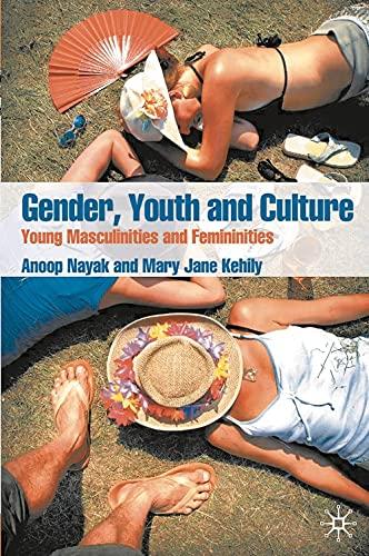 Gender, Youth and Culture: Young Masculinities and Femininities