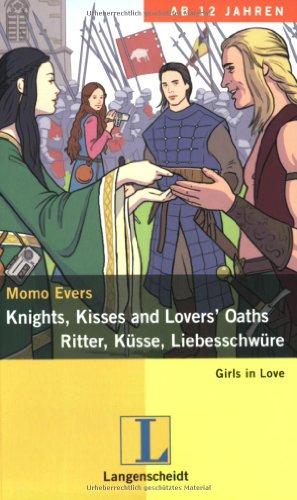 Knights, Kisses and Lovers' Oaths / Ritter, Küsse und Liebesschwüre (Girls in Love)