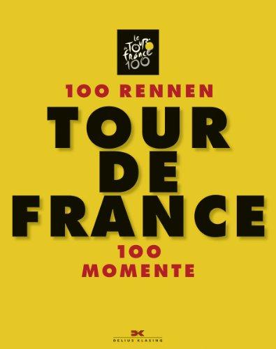 Tour de France: 100 Rennen - 100 Momente