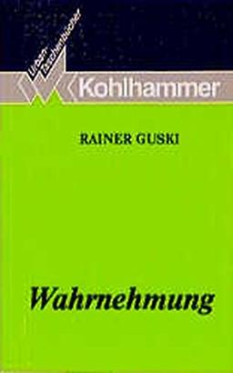 Grundriss der Psychologie / Wahrnehmung: Eine Einführung in die Psychologie der menschlichen Informationsaufnahme (Urban-Taschenbücher)