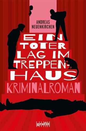 Ein Toter lag im Treppenhaus: Kriminalroman