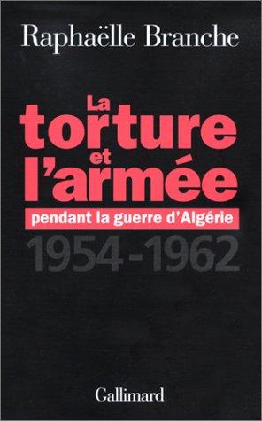 La torture et l'armée pendant la guerre d'Algérie (1954-1962)